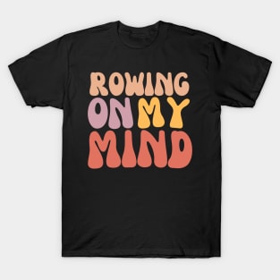 Rowing on my Mind T-Shirt